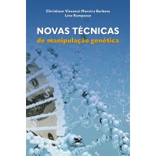 NOVAS TÉCNICAS DE MANIPULAÇÃO GENÉTICA