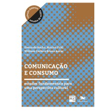 COMUNICAÇÃO E CONSUMO: ESTUDOS FUNDAMENTAIS PARA UMA PERSPECTIVA CULTURAL