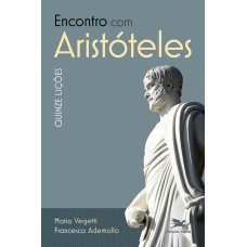 ENCONTRO COM ARISTÓTELES - QUINZE LIÇÕES