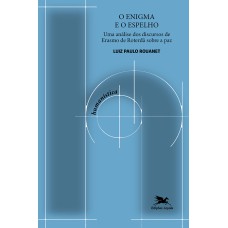 O ENIGMA E O ESPELHO: UMA ANÁLISE DOS DISCURSOS SOBRE A PAZ DE ERASMO