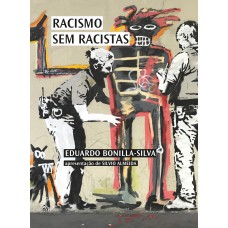 RACISMO SEM RACISTAS: O RACISMO DA CEGUEIRA DE COR E A PERSISTÊNCIA DA DESIGUALDADE NA AMÉRICA