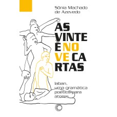 AS VINTE E NOVE CARTAS: LABAN, UM GRAMÁTICA POÉTICA PARA ATORES