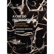 A COR DO INCONSCIENTE: SIGNIFICAÇÕES DO CORPO NEGRO