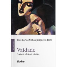 VAIDADE - A SEDUÇÃO PELO DESEJO MIMÉTICO