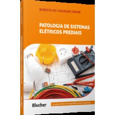 Patologia de sistemas elétricos prediais: um guia prático para engenheiros civis e arquitetos