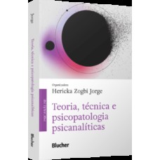 Teoria, técnica e psicopatologia psicanalíticas