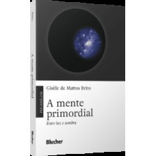 A mente primordial: entre luz e sombra