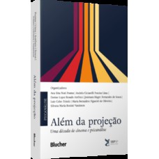 Além da projeção: Uma década de cinema e psicanálise