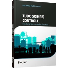 Tudo sob(re) controle: fundamentos e estudos de casos