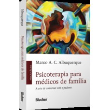 Psicoterapia para médicos de família: a arte de conversar com o paciente