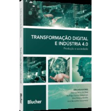 Transformação digital e indústria 4.0: produção e sociedade