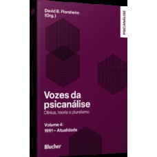 Vozes da psicanálise - 1991 - atualidade: Clínica, teoria e pluralismo