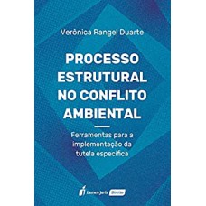 PROCESSO ESTRUTURAL NO CONFLITO AMBIENTAL - 2021