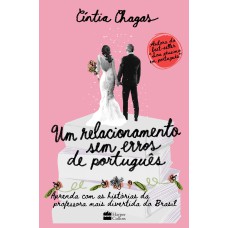 UM RELACIONAMENTO SEM ERROS (DE PORTUGUÊS): APRENDA COM AS HISTÓRIAS DA PROFESSORA MAIS DIVERTIDA DO BRASIL