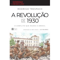 A REVOLUÇÃO DE 1930: O CONFLITO QUE MUDOU O BRASIL