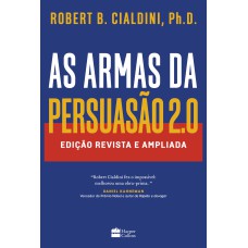 AS ARMAS DA PERSUASÃO 2.0: EDIÇÃO REVISTA E AMPLIADA