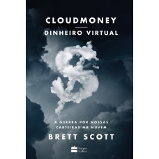 CLOUDMONEY: A GUERRA POR NOSSAS CARTEIRAS NA NUVEM