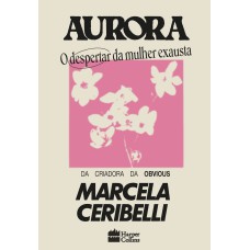 AURORA: O DESPERTAR DA MULHER EXAUSTA