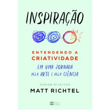 INSPIRAÇÃO: ENTENDENDO A CRIATIVIDADE EM UMA JORNADA PELA ARTE E A CIÊNCIA