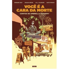 Você é a cara da morte: contos de Umbrella Academy volume 1