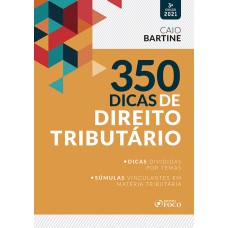 350 DICAS DE DIREITO TRIBUTÁRIO - 3ª ED - 2021