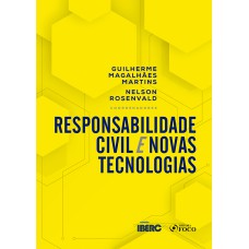 RESPONSABILIDADE CIVIL E NOVAS TECNOLOGIAS - 1ª ED - 2020