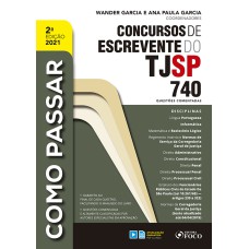 COMO PASSAR EM CONCURSOS DE ESCREVENTE DO TJ / SP - 740 QUESTÕES COMENTADAS - 2ª ED - 2021