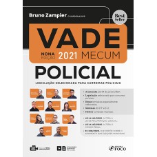 VADE MECUM POLICIAL - LEGISLAÇÃO SELECIONADA PARA CARREIRAS POLICIAIS - 9ª ED - 1º SEM 2021