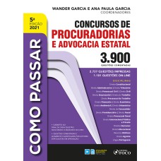 COMO PASSAR EM CONCURSOS DE PROCURADORIAS E ADVOCACIA ESTATAL - 3.900 QUESTÕES - 5ª ED - 2021