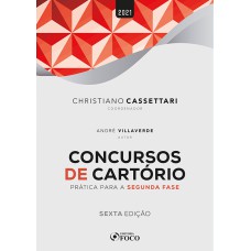 CONCURSOS DE CARTÓRIO - PRÁTICA PARA SEGUNDA FASE - 6ª ED - 2021