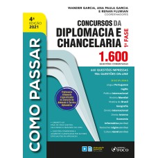 COMO PASSAR EM CONCURSOS DA DIPLOMACIA E CHANCELARIA - 1.600 QUESTÕES COMENTADAS - 4ªED - 2021