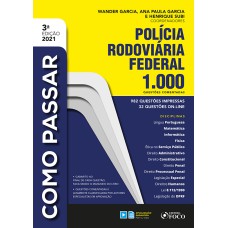 COMO PASSAR EM CONCURSOS DA POLICIA RODOVIÁRIA FEDERAL - 1.000 QUESTÕES COMENTADAS - 3ª ED - 2021