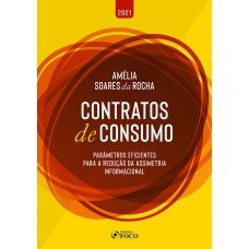 CONTRATOS DE CONSUMO: PARÂMETROS EFICIENTES PARA REDUÇÃO DA ASSIMETRIA INFORMACIONAL