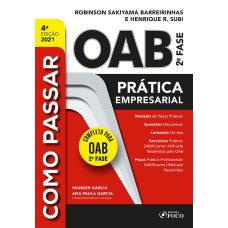 COMO PASSAR NA OAB 2ª FASE - PRATICA EMPRESARIAL- 4ª ED - 2021