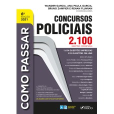 COMO PASSAR EM CONCURSOS POLICIAIS - 2.100 QUESTÕES COMENTADAS - 6ª ED - 2021