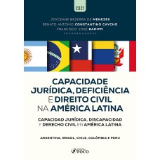 CAPACIDADE JURÍDICA, DEFICIÊNCIA E DIREITO CIVIL NA AMÉRICA LATINA - 1ª ED - 2021 - ARGENTINA, BRASIL, CHILE, COLÔMBIA E PERU