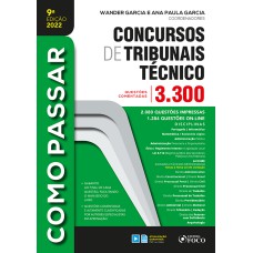 COMO PASSAR EM CONCURSOS DE TRIBUNAIS TÉCNICO - NÍVEL MÉDIO - 9 ª ED - 2022