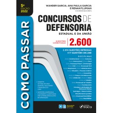 COMO PASSAR EM CONCURSOS DE DEFENSORIA - 2.600 QUESTÕES COMENTADAS - 5ª ED - 2022