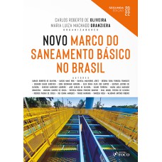 NOVO MARCO DO SANEAMENTO BÁSICO NO BRASIL - 2ª ED - 2022