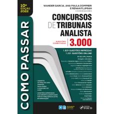 COMO PASSAR EM CONCURSOS DE TRIBUNAIS ANALISTA - 3.000 QUESTÕES COMENTADAS - 10ª ED - 2022