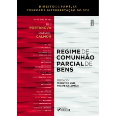 REGIME DE COMUNHÃO PARCIAL DE BENS 1ª ED - 2022: CONFORME INTERPRETAÇÃO DO STJ