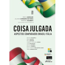 COISA JULGADA - 1ª ED - 2022: ASPECTOS COMPARADOS BRASIL-ITÁLIA