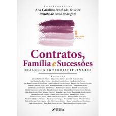 CONTRATOS, FAMÍLIA E SUCESSÕES DIÁLOGOS INTERDISCIPLINARES - 3ª ED - 2023