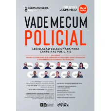 VADE MECUM POLICIAL - LEGISLAÇÃO SELECIONADA PARA CARREIRAS POLICIAIS - 13 ª ED - 2023