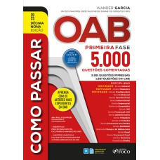 COMO PASSAR NA OAB - 1ª FASE - 5.000 QUESTÕES COMENTADAS - 19 ª ED - 2023