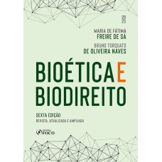 BIOÉTICA E BIODIREITO - 6ª ED - 2023