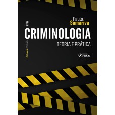 CRIMINOLOGIA - TEORIA E PRÁTICA - 8ª ED - 2023