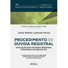 PROCEDIMENTO DE DÚVIDA REGISTRAL - 5ª ED - 2023: EVOLUÇÃO DOS SISTEMAS REGISTRAL E NOTARIAL NO SÉCULO XXI