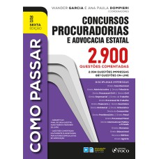 COMO PASSAR EM CONCURSOS DE PROCURADORIAS E ADVOCACIA ESTATAL - 2.900 QUESTÕES COMENTADAS - 6ª ED - 2023