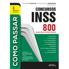 COMO PASSAR EM CONCURSOS DO INSS - 800 QUESTÕES COMENTADAS - 5ª ED - 2023